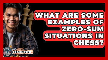 What Are Some Examples Of Zero-Sum Situations In Chess? - The Board Game Xpert