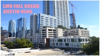 LMU Fall Break: Austin Vlog | ItsMeEmily