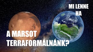 Mi lenne, ha terraformálnánk a Marsot?