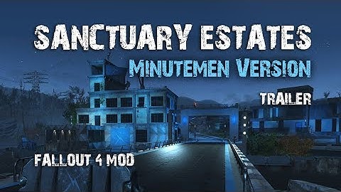 Fallout 4 Mods - Sanctuary Estates Minutemen version - Trailer