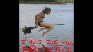 É Noiz Que VoA BruxãO!