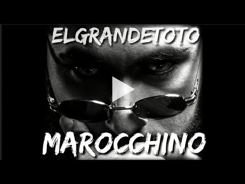 elgrandetoto marocchino official music youtube elgrandetoto marocchino official music youtube