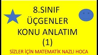 2018-2019 8.SINIF MATEMATİK ÜÇGENLER KONU ANLATIM VİDEO 1