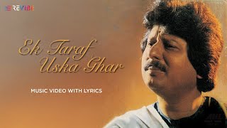 Ek Taraf Uska Ghar     Pankaj Udhas  The Very Best Of Pankaj Udhas  Vol 3