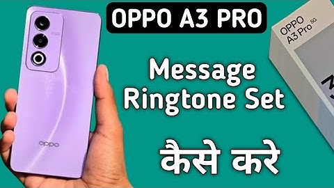 Oppo A3 Pro message ringtone kaise set kare, how to change message ringtone in oppo, message tone se