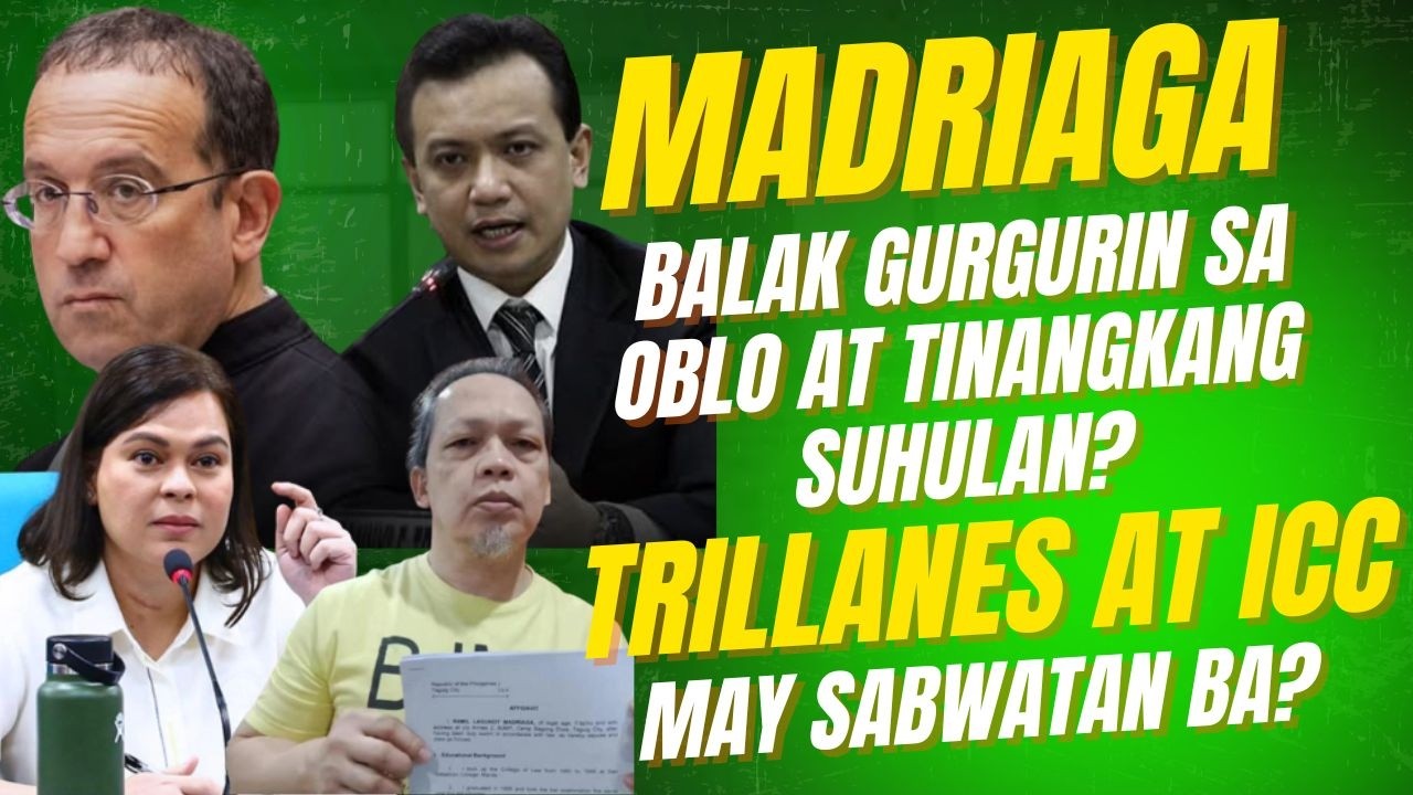 MADRIAGA NANG@NGANIB DAW ANG BUH@Y AT PINAGTANGKAANG SUHULAN NG 1B! ICC AT TRILLANES MAY SABWATAN?