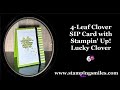 4-Leaf Clover SIP Card with Stampin' Up! Lucky Clover