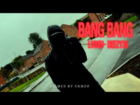 BANG BANG - LV0161 - Deezy36 (Official Music Video)