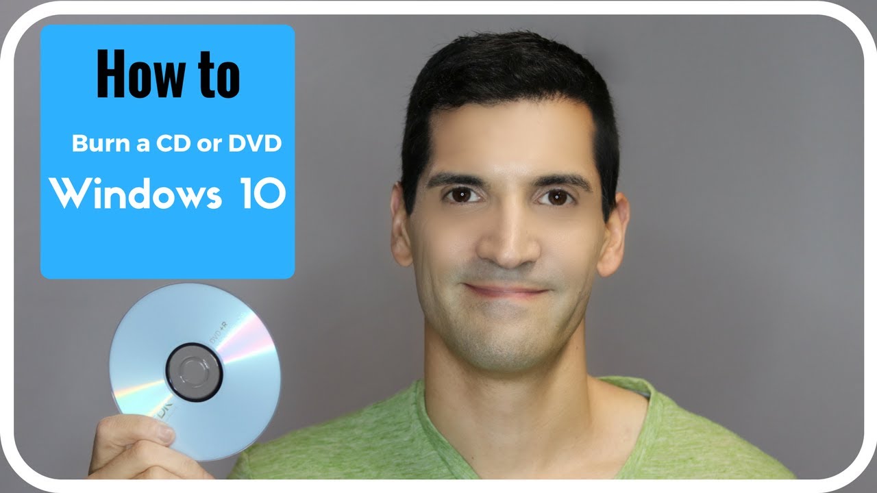 How to burn a CD, burn a DVD or data disk using Windows 10