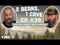 Ep. 38 | 2 Bears 1 Cave w/ Tom Segura & Bert Kreischer