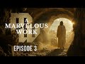 Is there a god  a marvelous work  episode 3