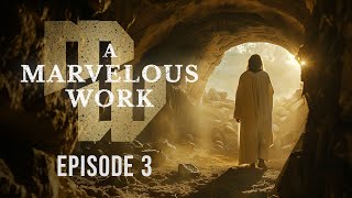 Is There A God? | A Marvelous Work | Episode 3