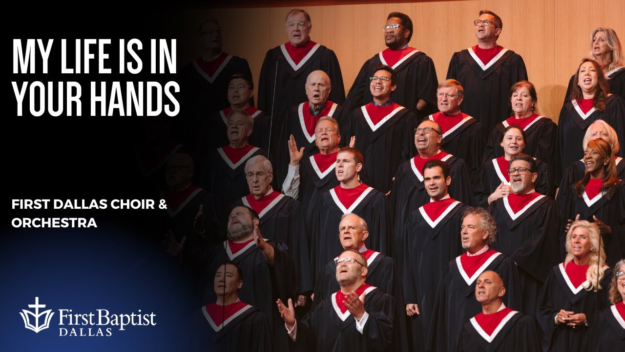 My Life Is In Your Hands | First Dallas Choir & Orchestra