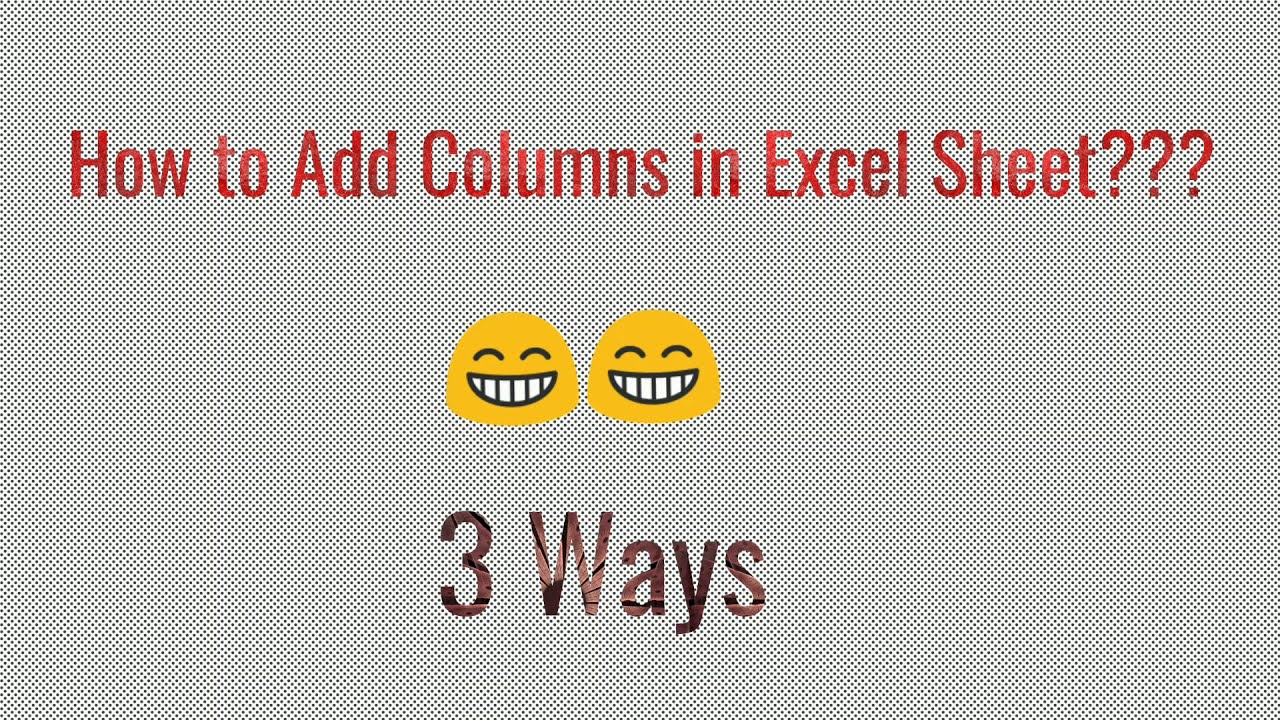 how-to-add-column-in-excel-sheet-3-ways-youtube