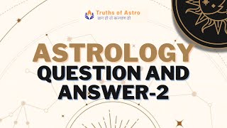 Astrologycal question and answer, ज्योतिष से संबंधित प्रश्न एवं उत्तर- 2 #onlineastrologycourse