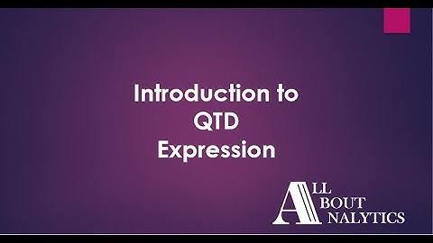 Qlik Sense for Beginners [All in 60 Minutes] - Introduction to QTD Expression