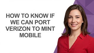How to Know If We Can Port Verizon to Mint Mobile - AshleyHowTo