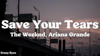 The Weeknd \& Ariana Grande - Save Your Tears (Remix) (Lyrics)