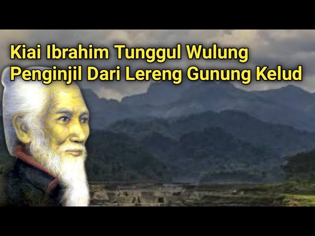 Kisah Kiai Tunggul Wulung Penginjil Pribumi Dari Lereng Gunung Kelud class=