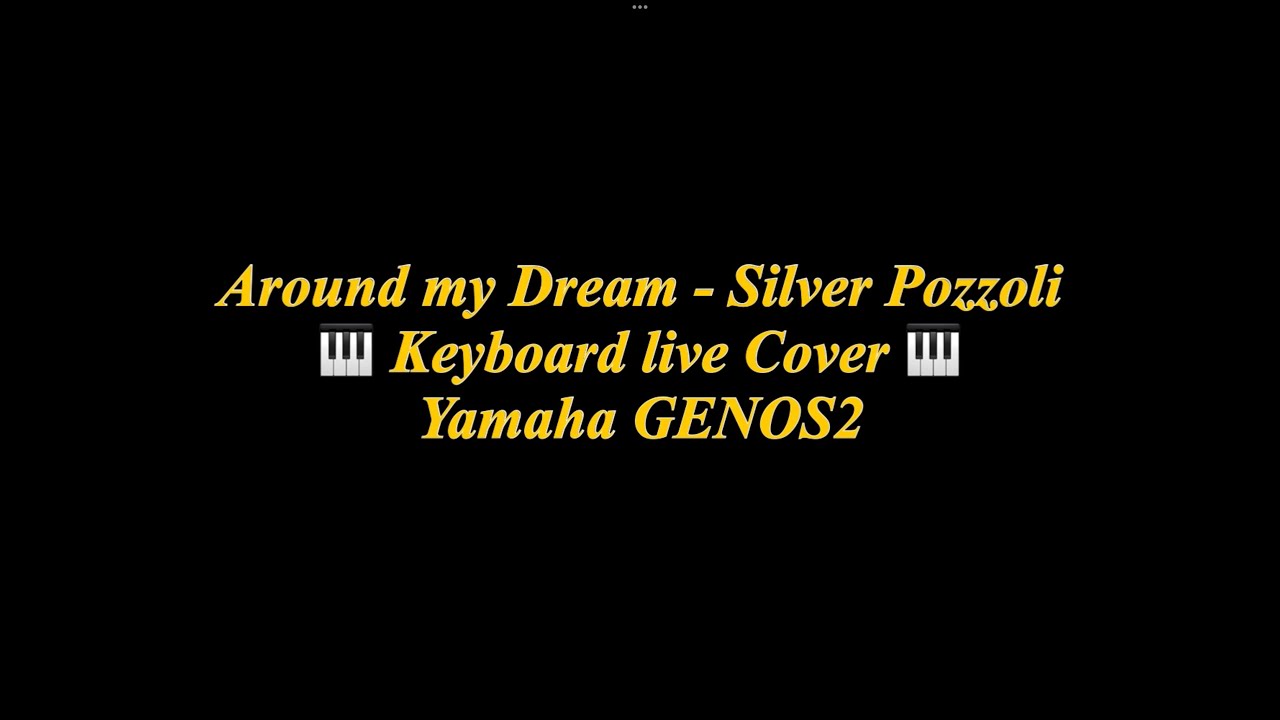 Around my Dream  - Silver Pozzoli - GENOS2 live Cover mit eigenem Keyboard-Style 
