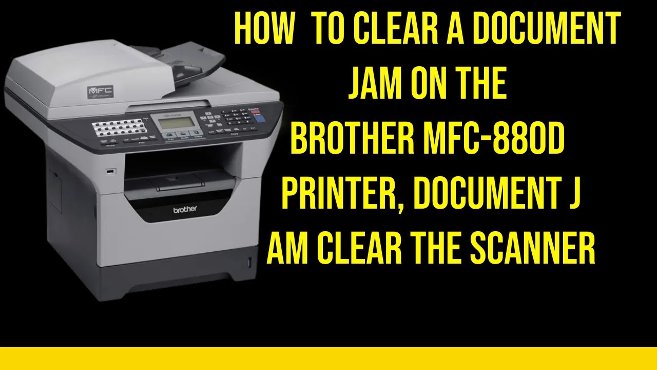 How To clear a document jam on the Brother MFC880D printer, Document