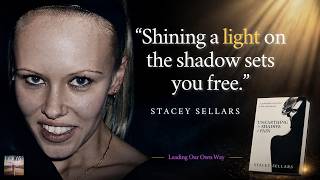 Why You Can't Heal Until You Face Your Shadow: A Deep Conversation with Stacey Sellars