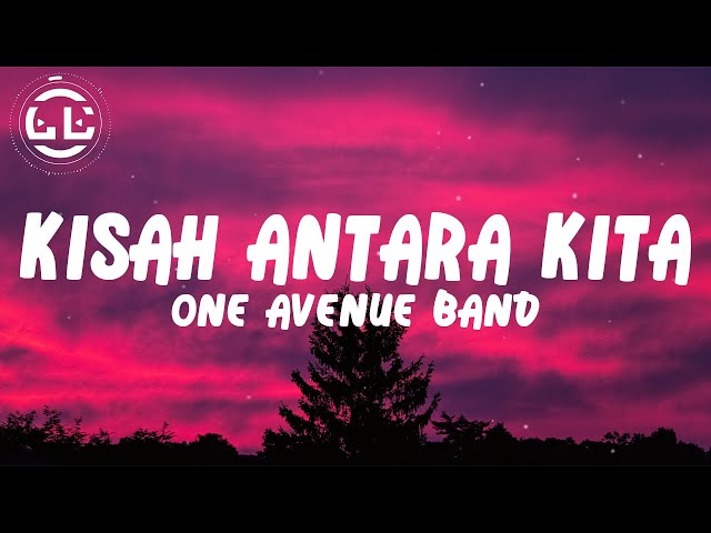 One Avenue Band - Kisah Antara Kita (Lyrics) class=