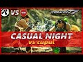 Tekken 7 casual night vs cupui