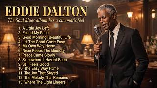 Eddie Dalton Emotional Soul | Timeless Ballads for the Nights You Can't Sleep