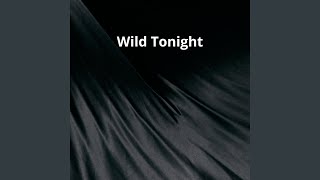 Wild Tonight