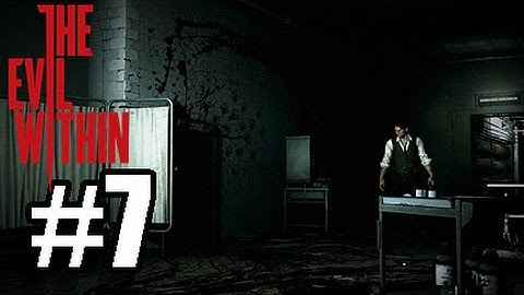 The Evil Within [BLIND] W/ Commentary Part .7 - All Hott And GROCE!