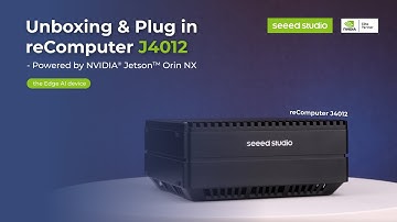 Unboxing & Plug in reComputer J4012 - Powered by NVIDIA Jetson Orin NX