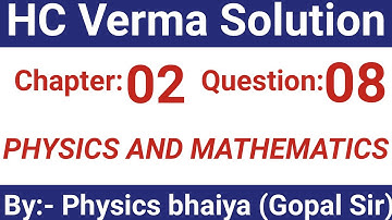H.C. Verma Solutions - Physics and Mathematics - Chapter 2, Question 8