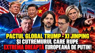 Pactul global Trump - Xi Jinping și cutremurul care rupe extrema dreaptă europeană de Putin! screenshot 3
