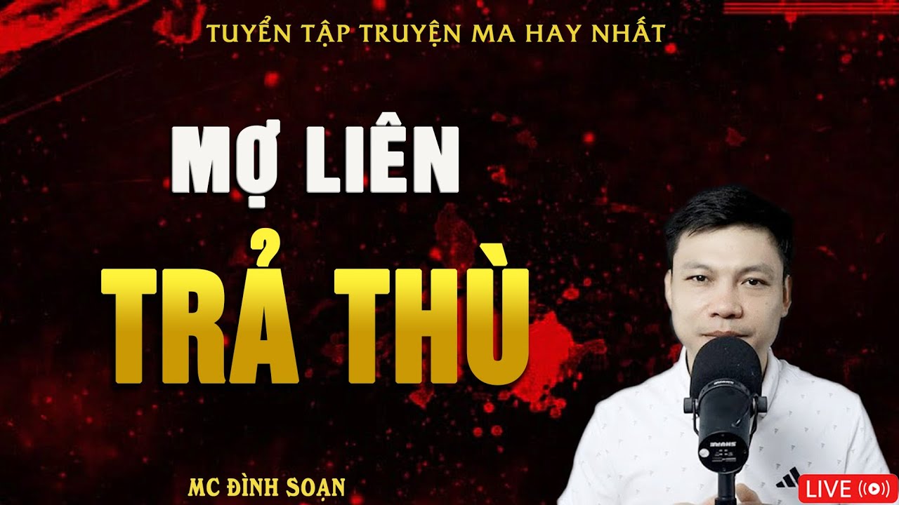 MỢ LIÊN TRẢ THÙ - Quỷ Khóc Dưới Giường | Truyện Ma Kinh Dị MC Đình Soạn Hay Nhất 2025