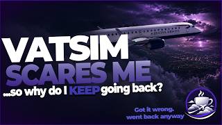 VATSIM Scares Me. Here's Why I Keep Going Back.
