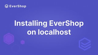 How to Install EverShop On Localhost | EverShop Tutorials
