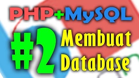 Belajar PHP dan MySQL - Membuat Database (Video 2)