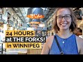 24 hours at THE FORKS in Winnipeg! | 9 fantastic things to do and places to eat!