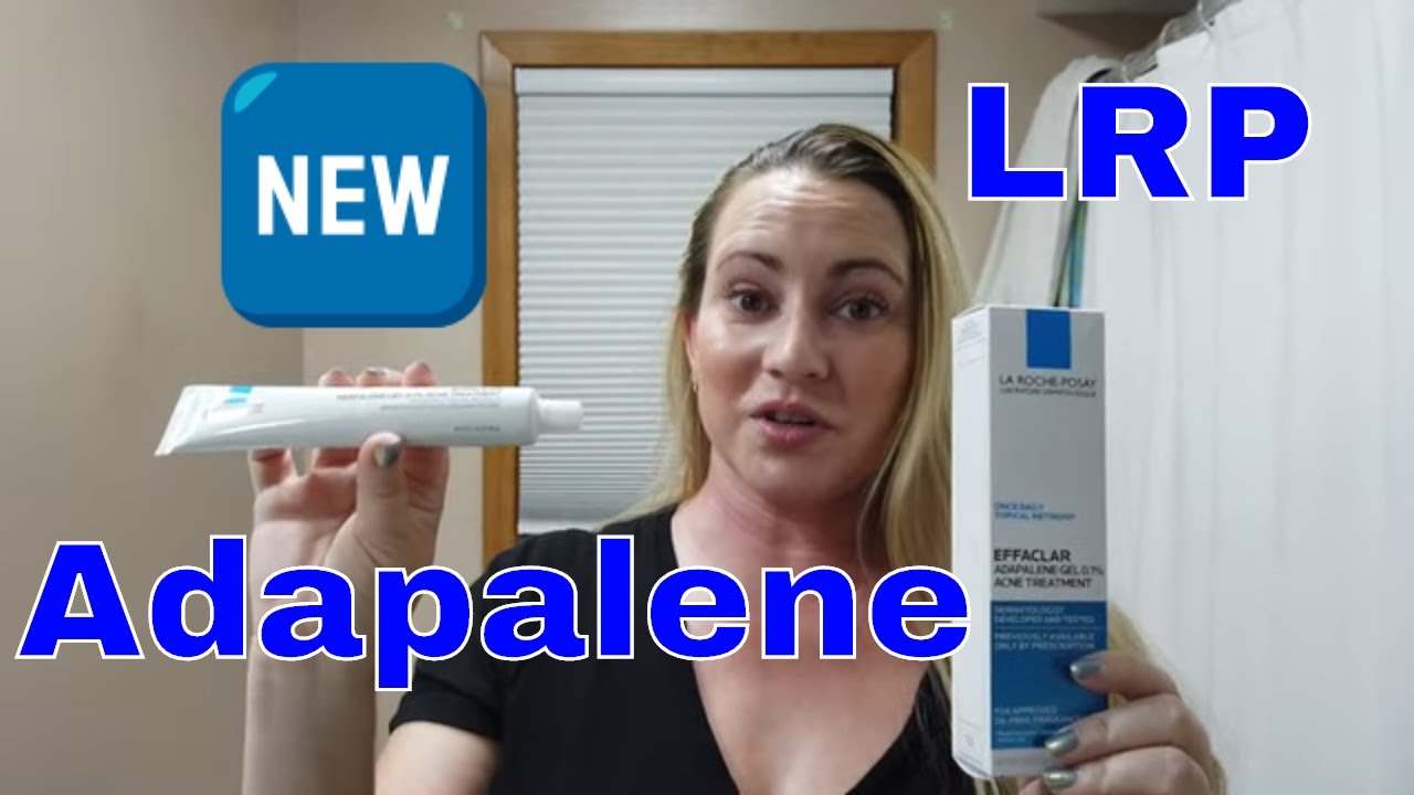 La Roche-Posay 🆕 Effaclear Adapalene Gel Acne Treatment Review -