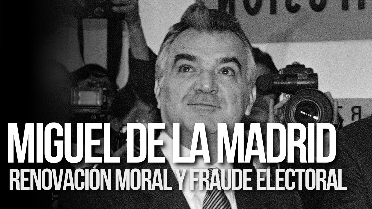 MIGUEL DE LA MADRID, de la RENOVACIÓN MORAL a la CAÍDA DEL SISTEMA