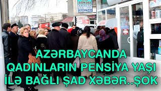 Azərbaycanda qadınların pensiya yaşı ilə bağlı ŞAD XƏBƏR Resimi