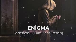 ➤ Enigma  - Sadeness -  Dim Zach remix