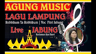 AGUNG MUSIC LIVE NEGARA BATIN  |  JABUNG  |  Lagu Lampung |  Robbikum Ya Robbikum  | Voc.Fitri