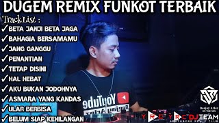 DUGEM REMIX FUNKOT TERBAIK II DJ BETA JANJI BETA JAGA [JANJI PUTIH] VS DJ BAHAGIA BERSAMANYA [HAICO]