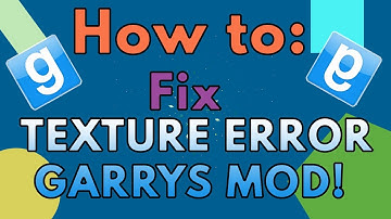 How to fix the texture error on Garry