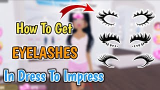 How To Get Eyelashes In Dress To Impress Roblox | How To Get Lashes In Dress To Impress