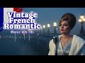 French Love Songs 60s–70s Chill Vibes – Smooth Romantic Oldies Mix
