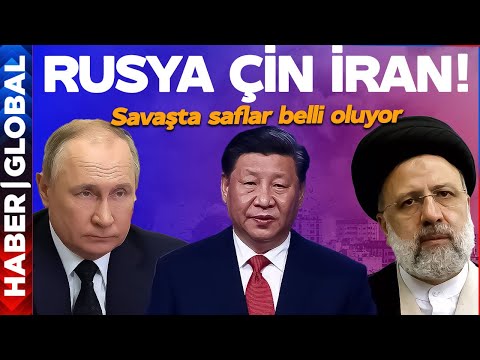 İran, Rusya, Çin! Savaşta Saflar Belli Oluyor