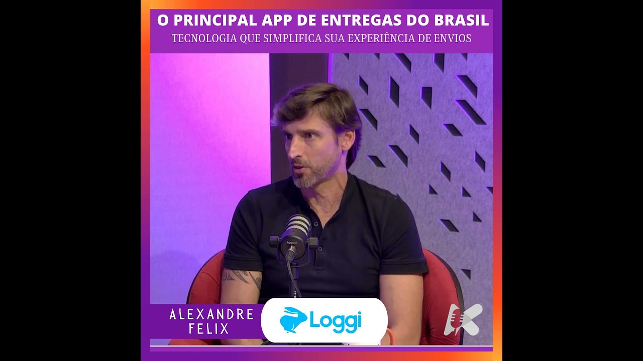 Alexandre Felix e o principal app de entregas do Brasil com a Loggi